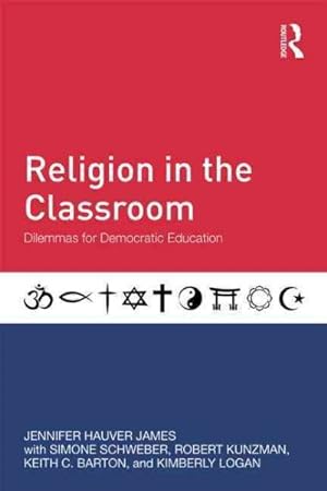 Seller image for Religion in the Classroom : Dilemmas for Democratic Education for sale by GreatBookPrices