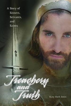 Image du vendeur pour Treachery and Truth: A Story of Sinners, Servants, and Saints mis en vente par GreatBookPrices