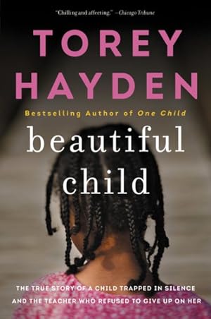 Seller image for Beautiful Child : The True Story of a Child Trapped in Silence and the Teacher Who Refused to Give Up on Her for sale by GreatBookPrices