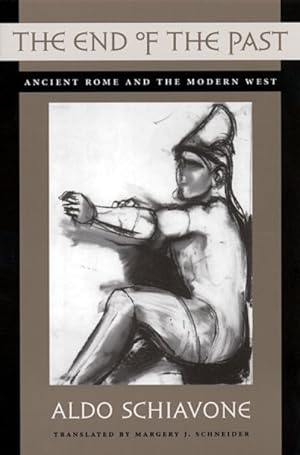 Seller image for End of the Past : Ancient Rome and the Modern West for sale by GreatBookPrices