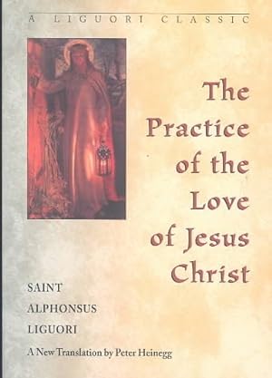 Immagine del venditore per Practice of the Love of Jesus Christ venduto da GreatBookPrices