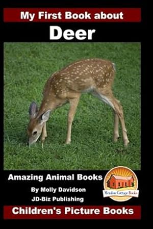 Seller image for My First Book About Deer : Amazing Animal Books for sale by GreatBookPrices