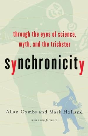 Imagen del vendedor de Synchronicity : Through the Eyes of Science, Myth, and the Trickster a la venta por GreatBookPrices