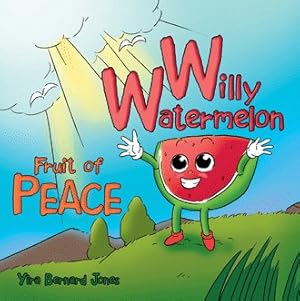 Bild des Verkufers fr Willy Watermelon: Fruit of Peace zum Verkauf von GreatBookPrices