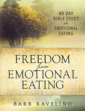 Bild des Verkufers fr Freedom from Emotional Eating: A Weight Loss Bible Study (Second Edition) zum Verkauf von GreatBookPrices