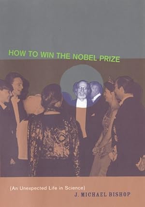 Seller image for How to Win the Nobel Prize : An Unexpected Life in Science for sale by GreatBookPrices