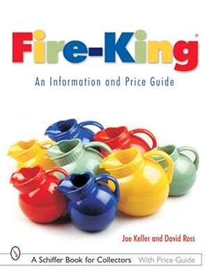 Bild des Verkufers fr Fire-king : An Information And Price Guide zum Verkauf von GreatBookPrices