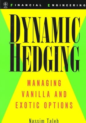 Imagen del vendedor de Dynamic Hedging : Managing Vanilla and Exotic Options a la venta por GreatBookPrices