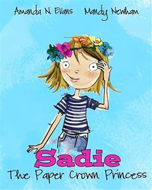 Seller image for Sadie: The Paper Crown Princess for sale by GreatBookPrices