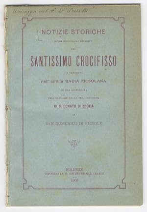 NOTIZIE storiche sulla immagine prodigiosa del Santissimo Crocifisso già venerata nell'antica Bad...