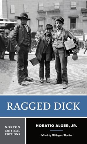 Image du vendeur pour Ragged Dick : Or, Street Life in New York With Boot Blacks mis en vente par GreatBookPrices