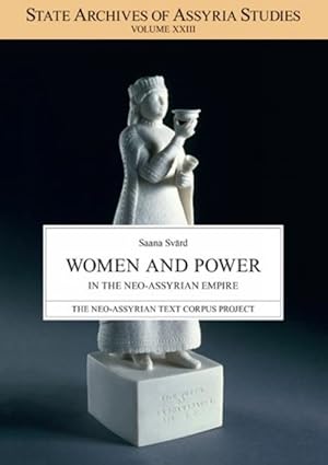 Women and Power in Neo-Assyrian Palaces.