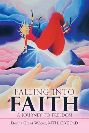 Seller image for Falling into Faith : A Journey to Freedom for sale by GreatBookPrices