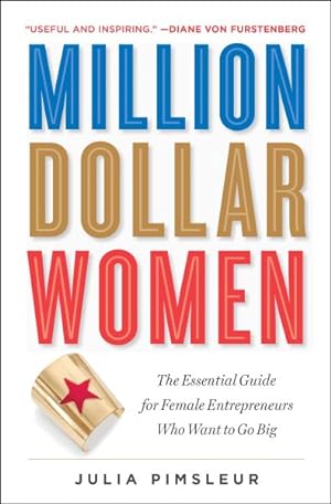 Immagine del venditore per Million Dollar Women : The Essential Guide for Female Entrepreneurs Who Want to Go Big venduto da GreatBookPrices