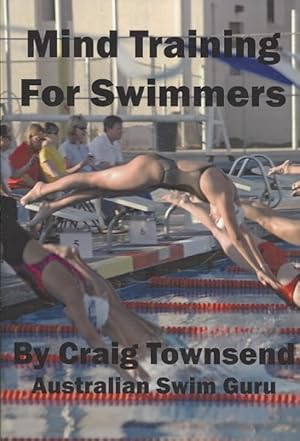 Seller image for Mind Training for Swimmers : -Everything You Need to Know- for sale by GreatBookPrices