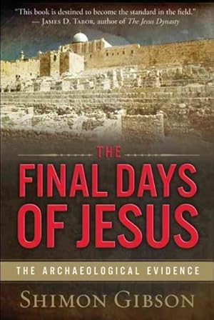 Seller image for Final Days of Jesus : The Archaeological Evidence for sale by GreatBookPrices