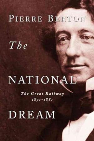 Seller image for National Dream : The Great Railway 1871 - 1881 for sale by GreatBookPrices