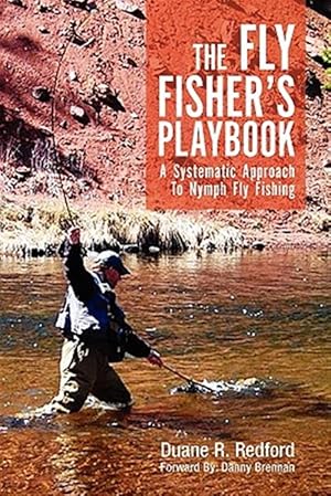 Imagen del vendedor de Fly Fisher's Playbook : A Systematic Approach to Nymph Fly Fishing a la venta por GreatBookPrices