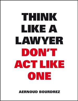 Image du vendeur pour Think Like a Lawyer Don't Act Like One mis en vente par GreatBookPrices