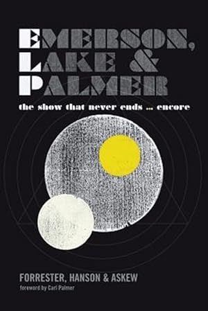 Image du vendeur pour Emerson, Lake and Palmer: The Show That Never Ends . Encore mis en vente par GreatBookPrices