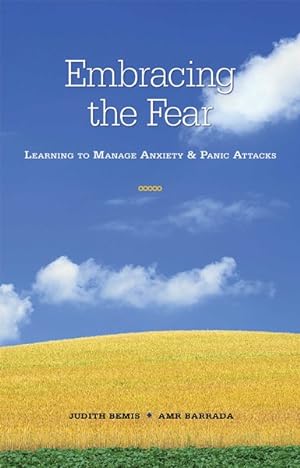 Seller image for Embracing the Fear : Learning to Manage Anxiety and Panic Attacks for sale by GreatBookPrices