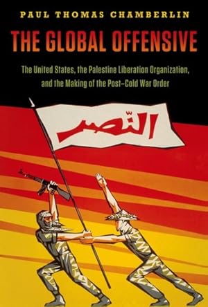 Imagen del vendedor de Global Offensive : The United States, the Palestine Liberation Organization, and the Making of the Post-Cold War Order a la venta por GreatBookPrices