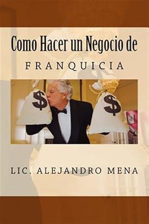 Seller image for Como Hacer Un Negocio de Franquicia -Language: spanish for sale by GreatBookPrices