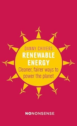 Imagen del vendedor de Renewable Energy : Cleaner, Fairer Ways to Power the Planet a la venta por GreatBookPrices