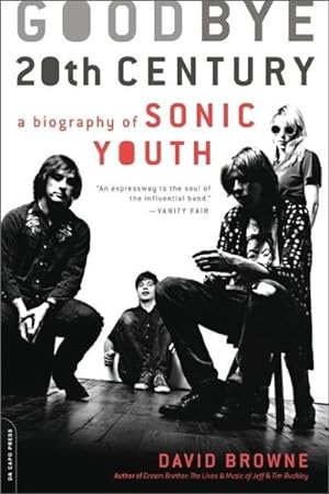 Immagine del venditore per Goodbye 20th Century : A Biography of Sonic Youth venduto da GreatBookPrices