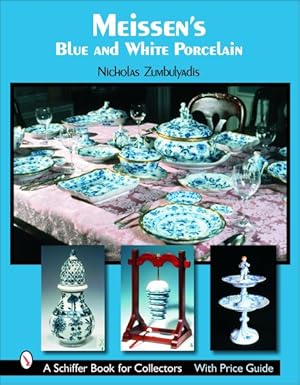 Bild des Verkufers fr Meissen's Blue And White Porcelain : Dining in Royal Splendor zum Verkauf von GreatBookPrices
