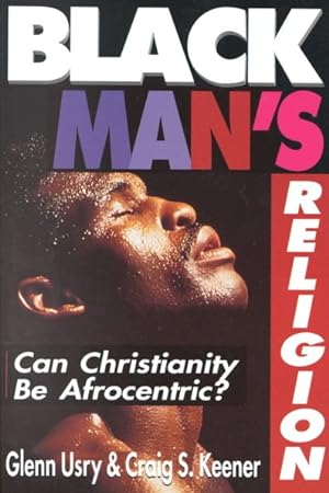 Seller image for Black Man's Religion : Can Christianity Be Afrocentric? for sale by GreatBookPrices