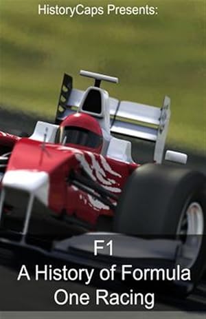 Seller image for F1: A History of Formula One Racing for sale by GreatBookPrices