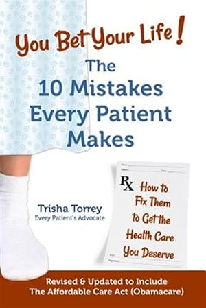 Seller image for You Bet Your Life!: The 10 Mistakes Every Patient Makes for sale by GreatBookPrices
