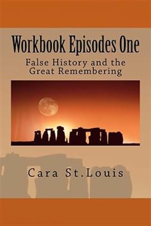 Imagen del vendedor de Workbook Episodes One: The Great Remembering: False History and the Survivors a la venta por GreatBookPrices