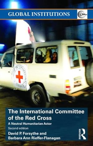 Seller image for International Committee of the Red Cross : A Neutral Humanitarian Actor for sale by GreatBookPrices