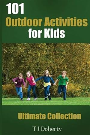 Seller image for 101 Outdoor Activities for Kids : Ultimate Collection for sale by GreatBookPrices