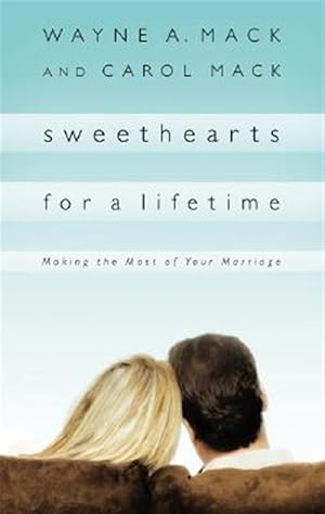 Image du vendeur pour Sweethearts for a Lifetime : Making the Most of Your Marriage mis en vente par GreatBookPrices