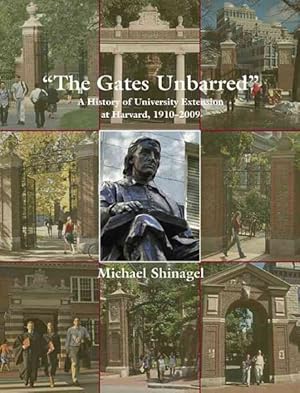 Imagen del vendedor de Gates Unbarred : A History of University Extension at Harvard, 1910-2009 a la venta por GreatBookPrices