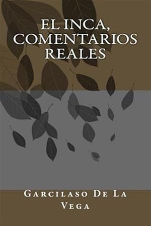 Bild des Verkufers fr El Inca / The Incas : Comentarios Reales / the Royal Commentaries -Language: spanish zum Verkauf von GreatBookPrices