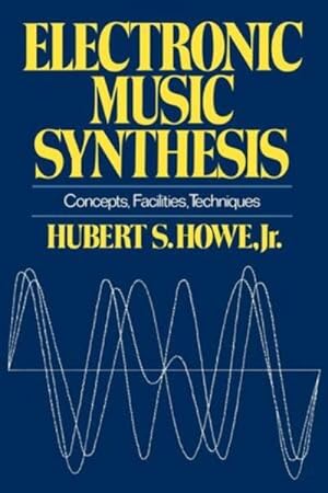 Bild des Verkufers fr Electronic Music Synthesis : Concepts, Facilities, Techniques zum Verkauf von GreatBookPrices