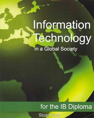 Seller image for Information Technology in a Global Society for the Ib Diploma : Black and White Edition for sale by GreatBookPrices