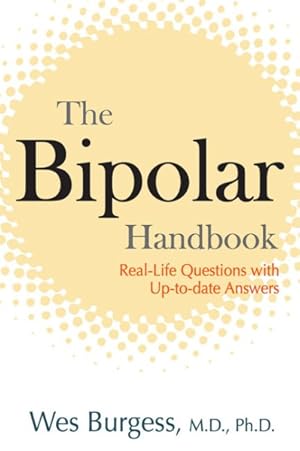 Imagen del vendedor de Bipolar Handbook : Real-Life Questions with Up-to-Date Answers a la venta por GreatBookPrices