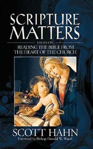 Immagine del venditore per Scripture Matters: Essays On Reading The Bible From The Heart Of The Church venduto da GreatBookPrices