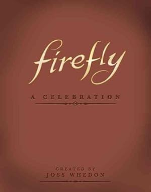 Seller image for Firefly : A Celebration for sale by GreatBookPrices