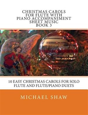 Bild des Verkufers fr Christmas Carols for Flute : With Piano Accompaniment zum Verkauf von GreatBookPrices