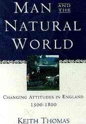 Image du vendeur pour Man and the Natural World : Changing Attitudes in England 1500-1800 mis en vente par GreatBookPrices