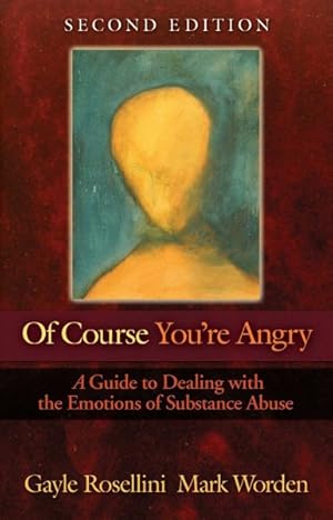 Imagen del vendedor de Of Course You're Angry : A Guide to Dealing With the Emotions of Substance Abuse a la venta por GreatBookPrices