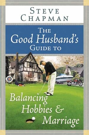 Seller image for Good Husband's Guide To Balancing Hobbies And Marriage for sale by GreatBookPrices