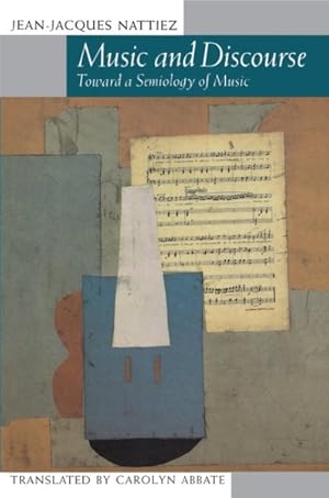 Imagen del vendedor de Music and Discourse : Toward a Semiology of Music/Translated from French a la venta por GreatBookPrices