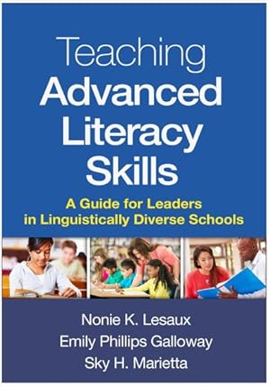 Image du vendeur pour Teaching Advanced Literacy Skills : A Guide for Leaders in Linguistically Diverse Schools mis en vente par GreatBookPrices